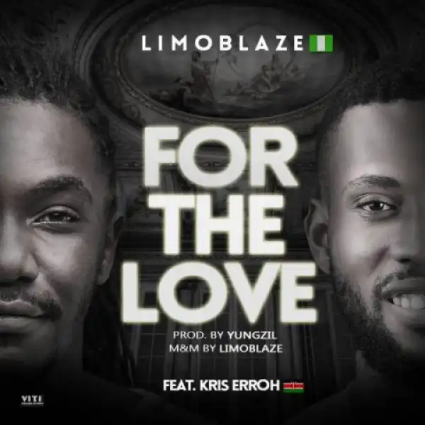 Limoblaze - For The Love Ft. Kris Erroh